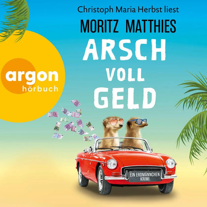 Cover: Arsch voll Geld (Hörbuch Download) von Moritz Matthies