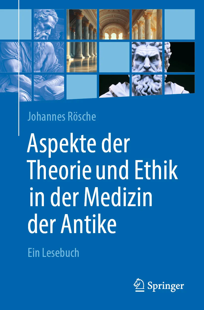 Cover: Aspekte der Theorie und Ethik in der Medizin der Antike (E-Book) von Johannes Rösche