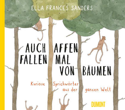 Buchcover von 'Auch Affen fallen mal von Bäumen' - Gebundene Ausgabe von Ella Frances Sanders