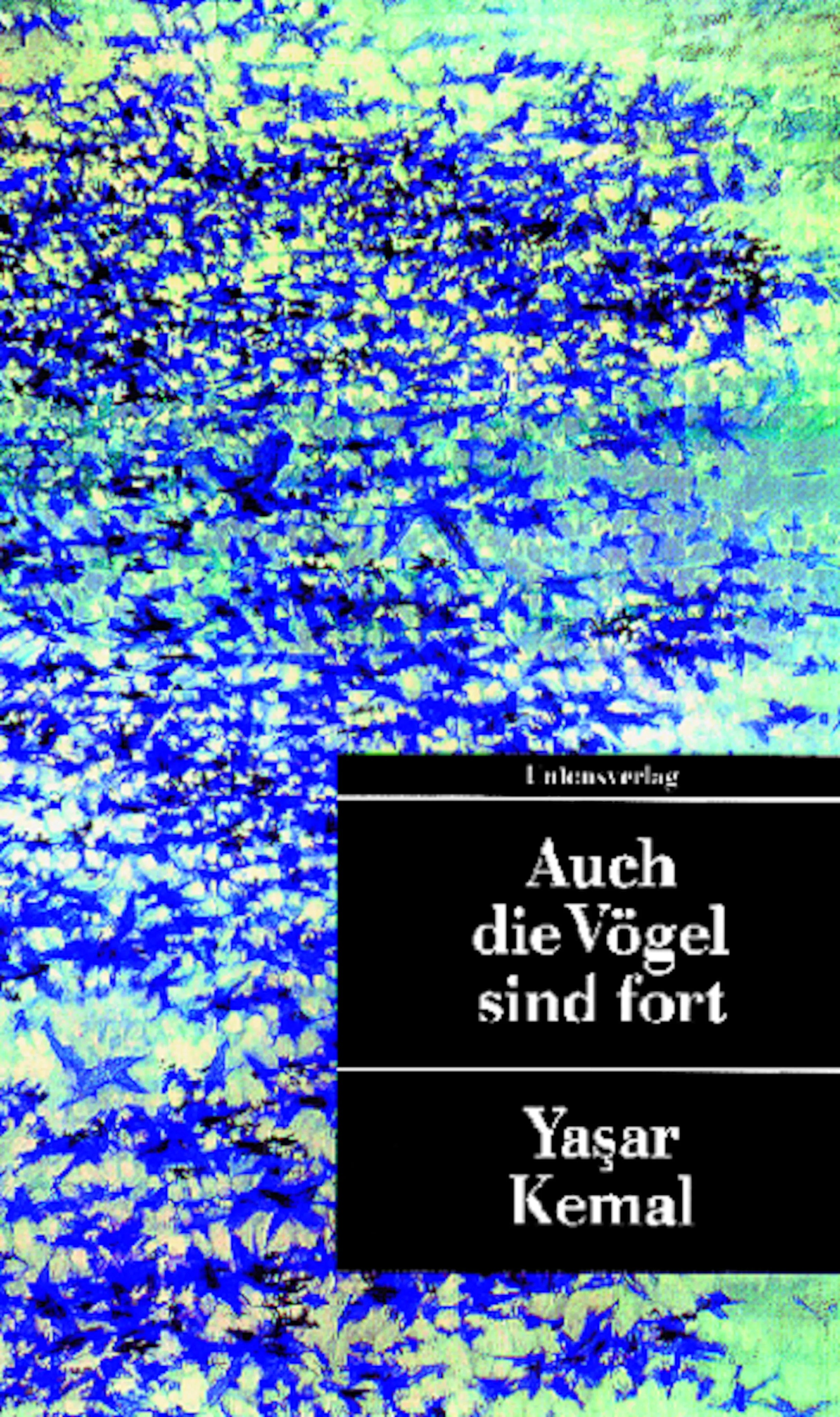 Buchcover von 'Auch die Vögel sind fort' - Taschenbuch von Yaşar Kemal