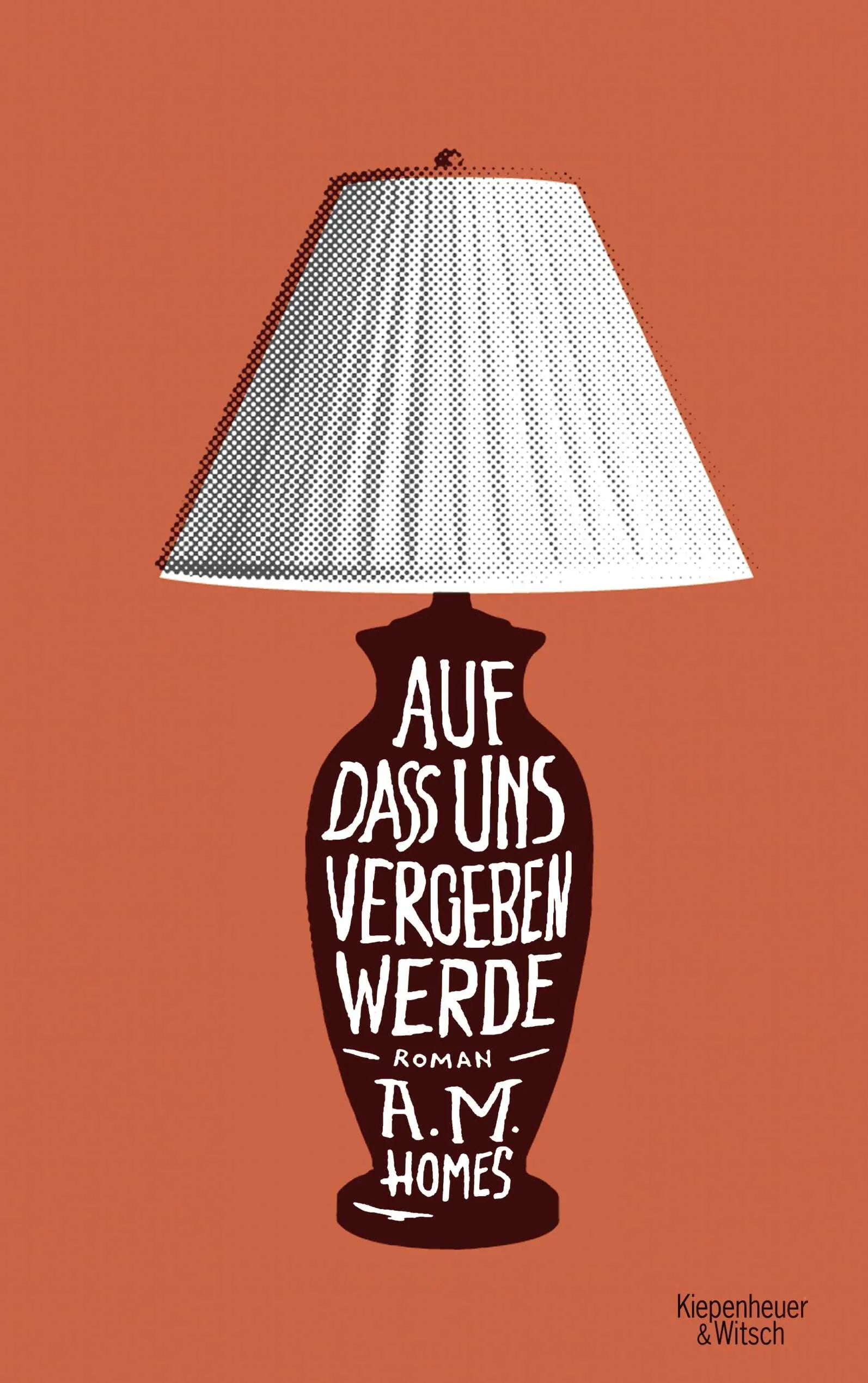 Buchcover von 'Auf dass uns vergeben werde' - Gebundene Ausgabe von A.M. Homes