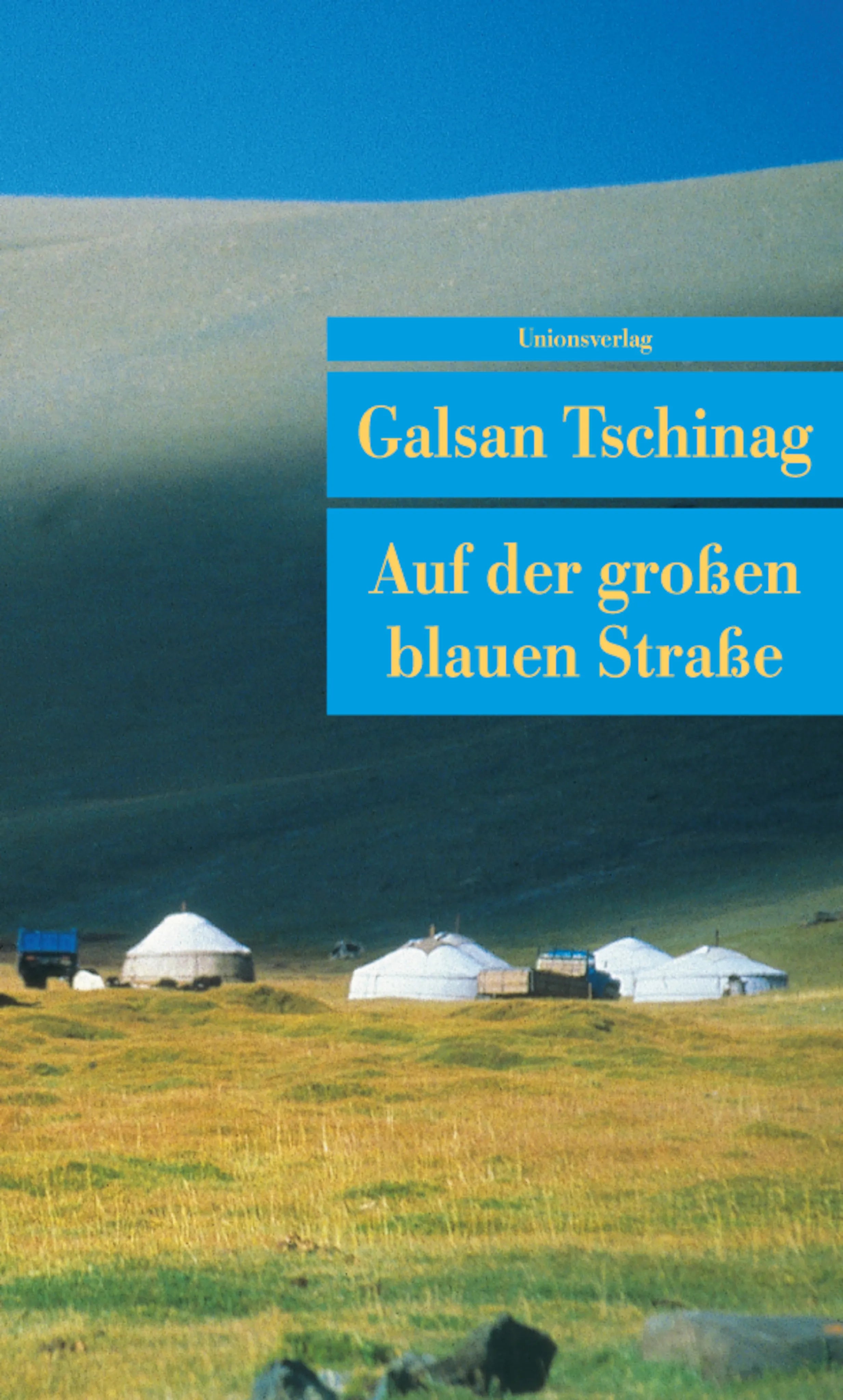 Buchcover von 'Auf der großen blauen Straße' - Taschenbuch von Galsan Tschinag