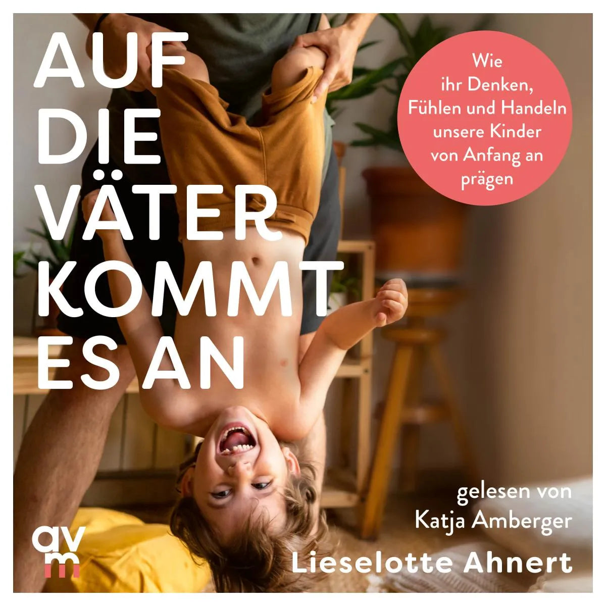 Cover: Auf die Väter kommt es an (Hörbuch Download) von Lieselotte Ahnert