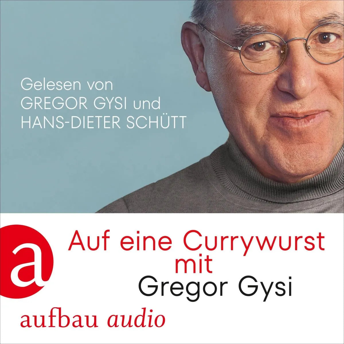Cover: Auf eine Currywurst mit Gregor Gysi (Hörbuch Download)