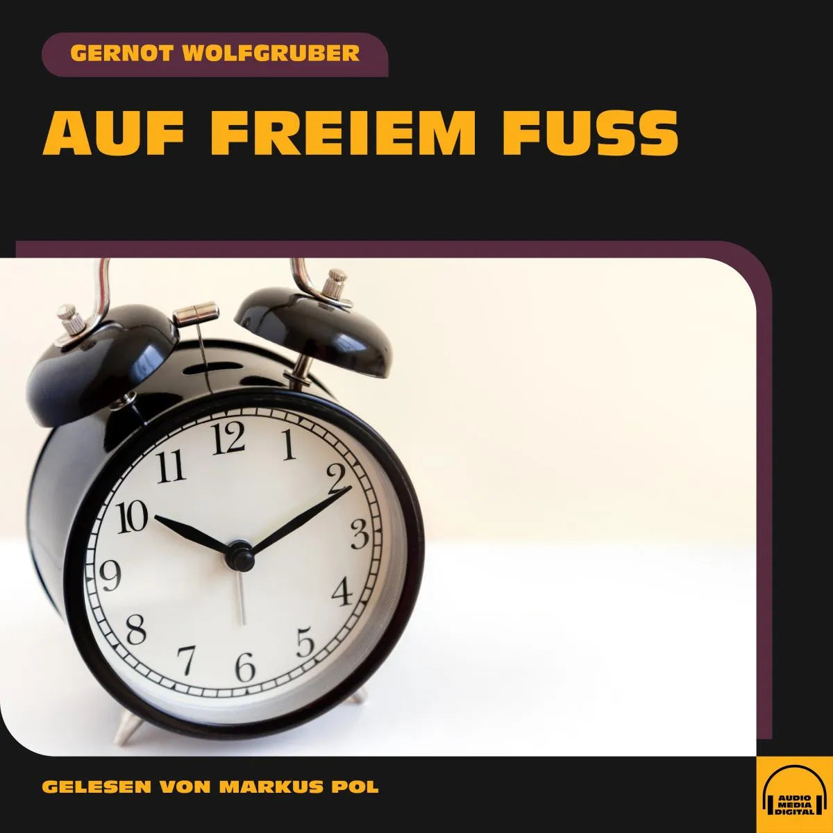 Cover: Auf freiem Fuß (Hörbuch Download) von Gernot Wolfgruber