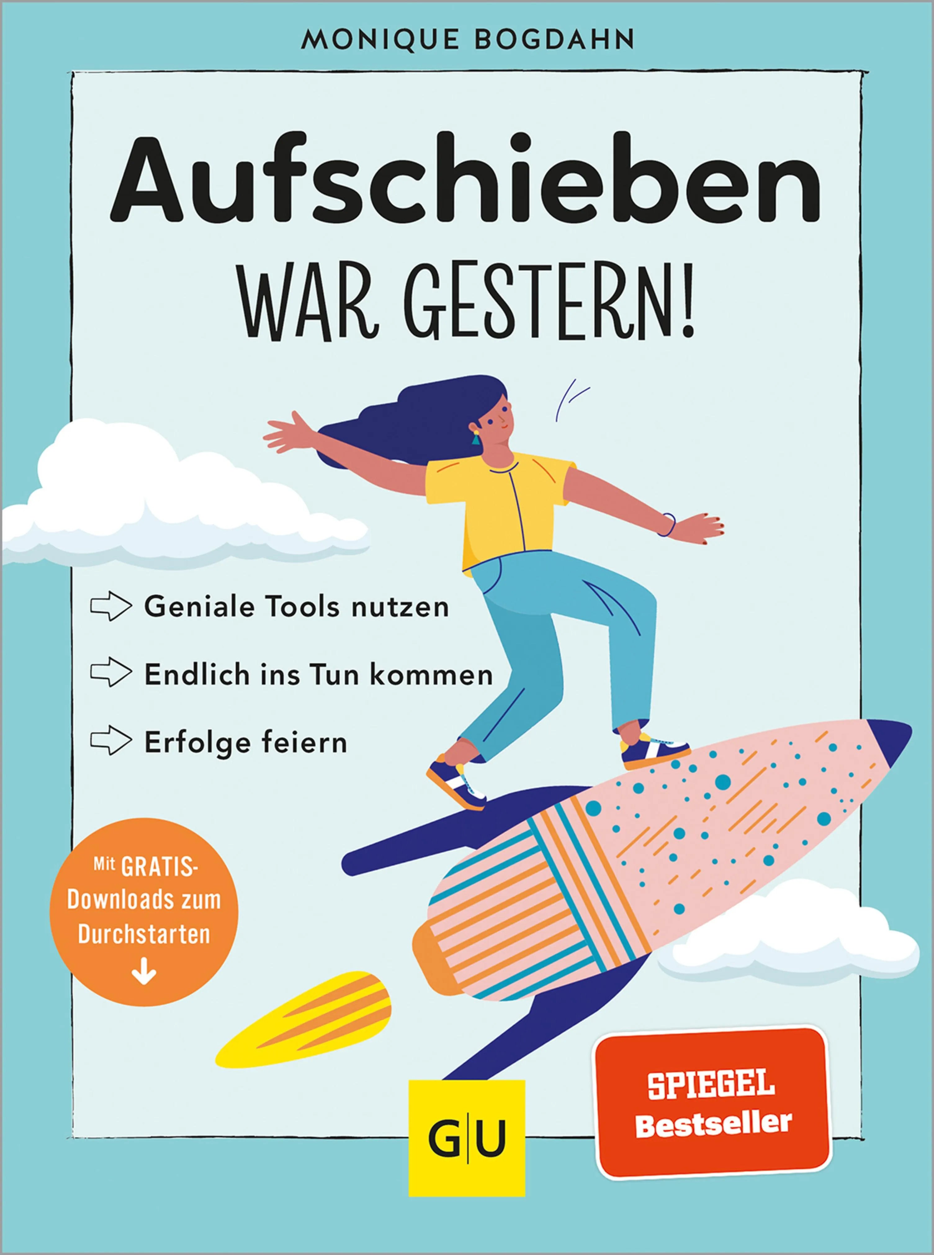 Cover: Aufschieben war gestern! (E-Book) von Monique Bogdahn