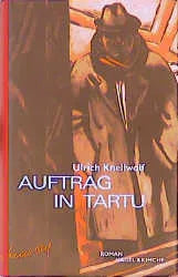 Buchcover von 'Auftrag in Tartu' - Gebundene Ausgabe von Ulrich Knellwolf