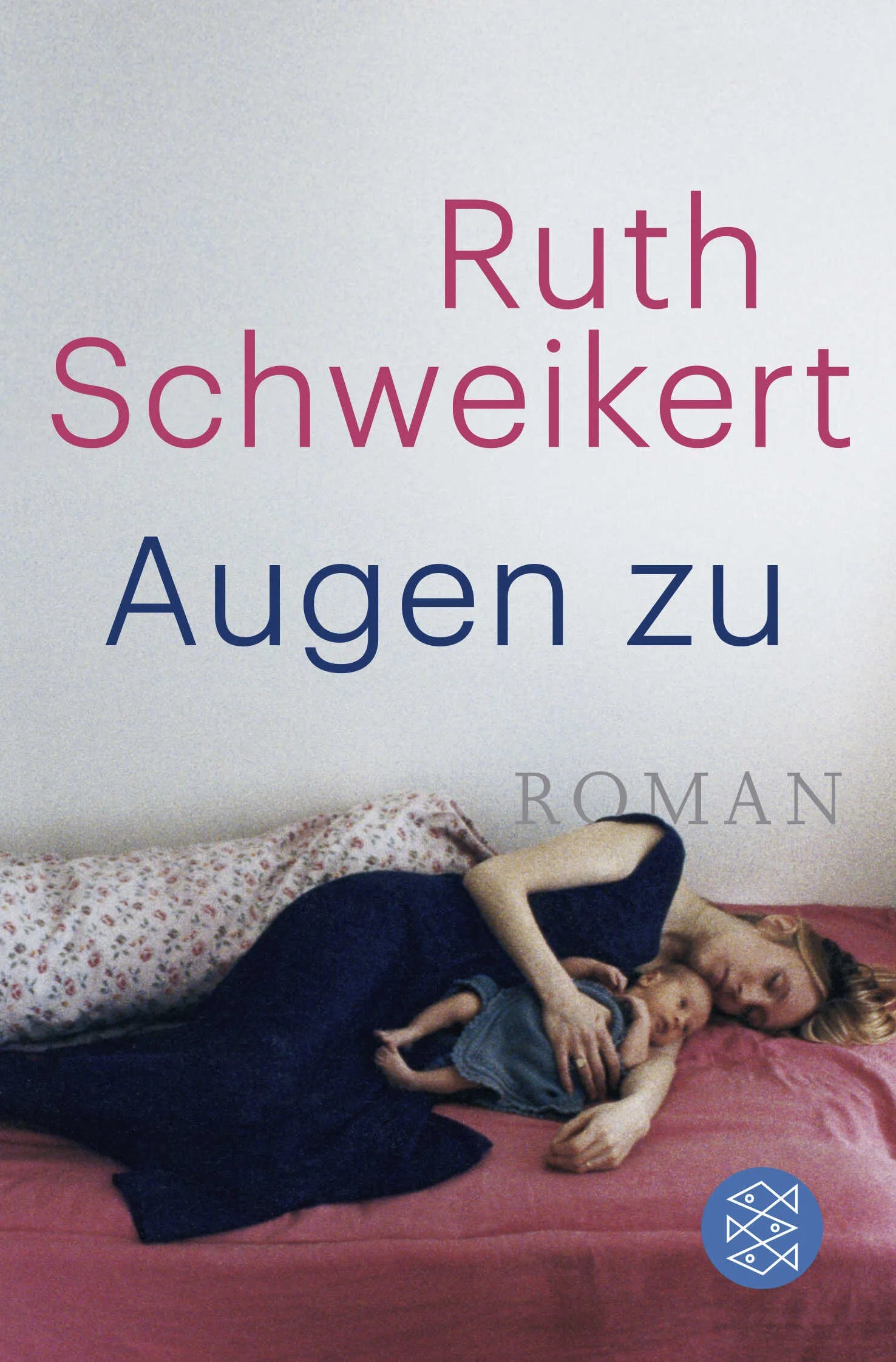 Buchcover von 'Augen zu' - Taschenbuch von Ruth Schweikert