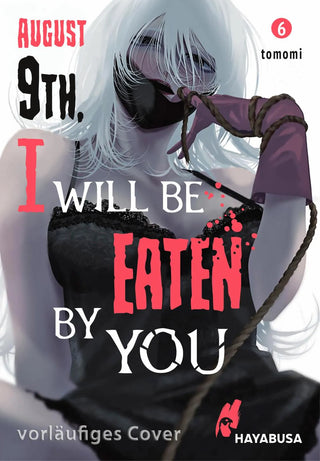 August 9th, I will be eaten by you 6