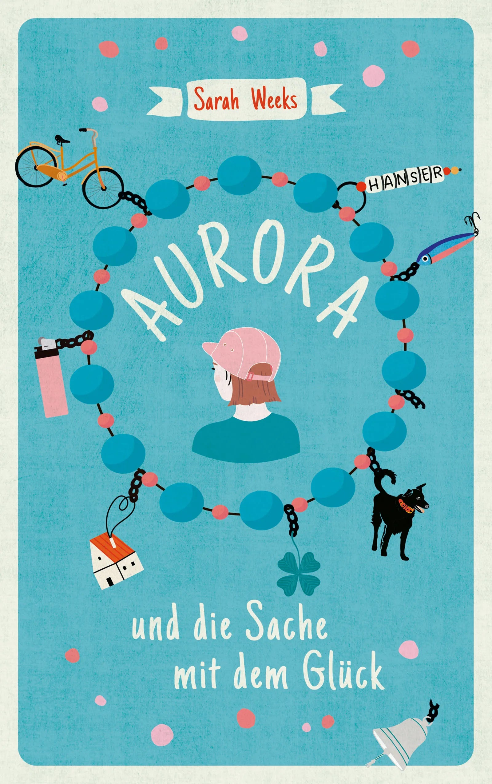 Buchcover von 'Aurora und die Sache mit dem Glück' - Gebundene Ausgabe von Sarah Weeks