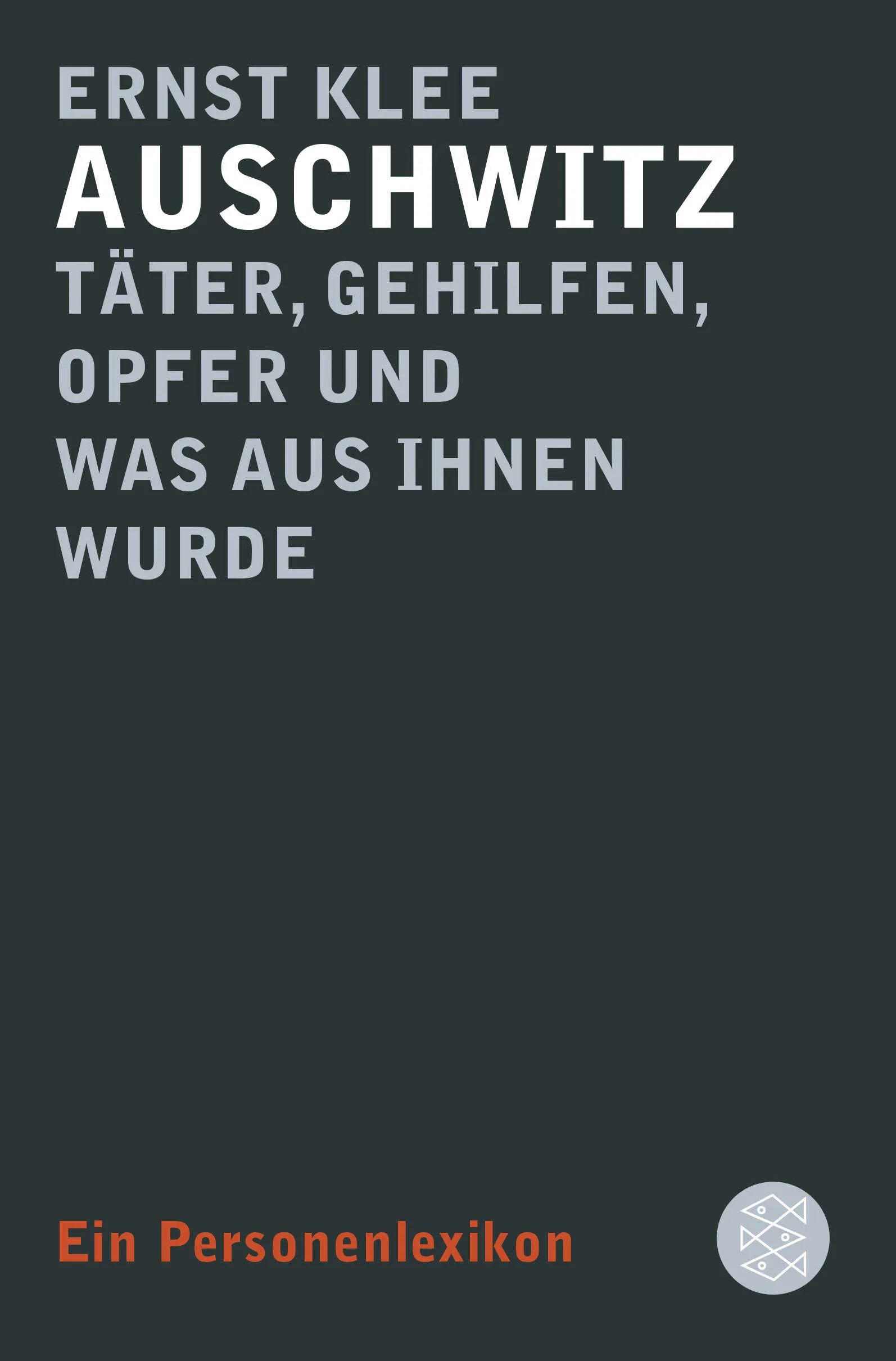 Buchcover von 'Auschwitz – Täter, Gehilfen, Opfer und was aus ihnen wurde' - Taschenbuch von Ernst Klee