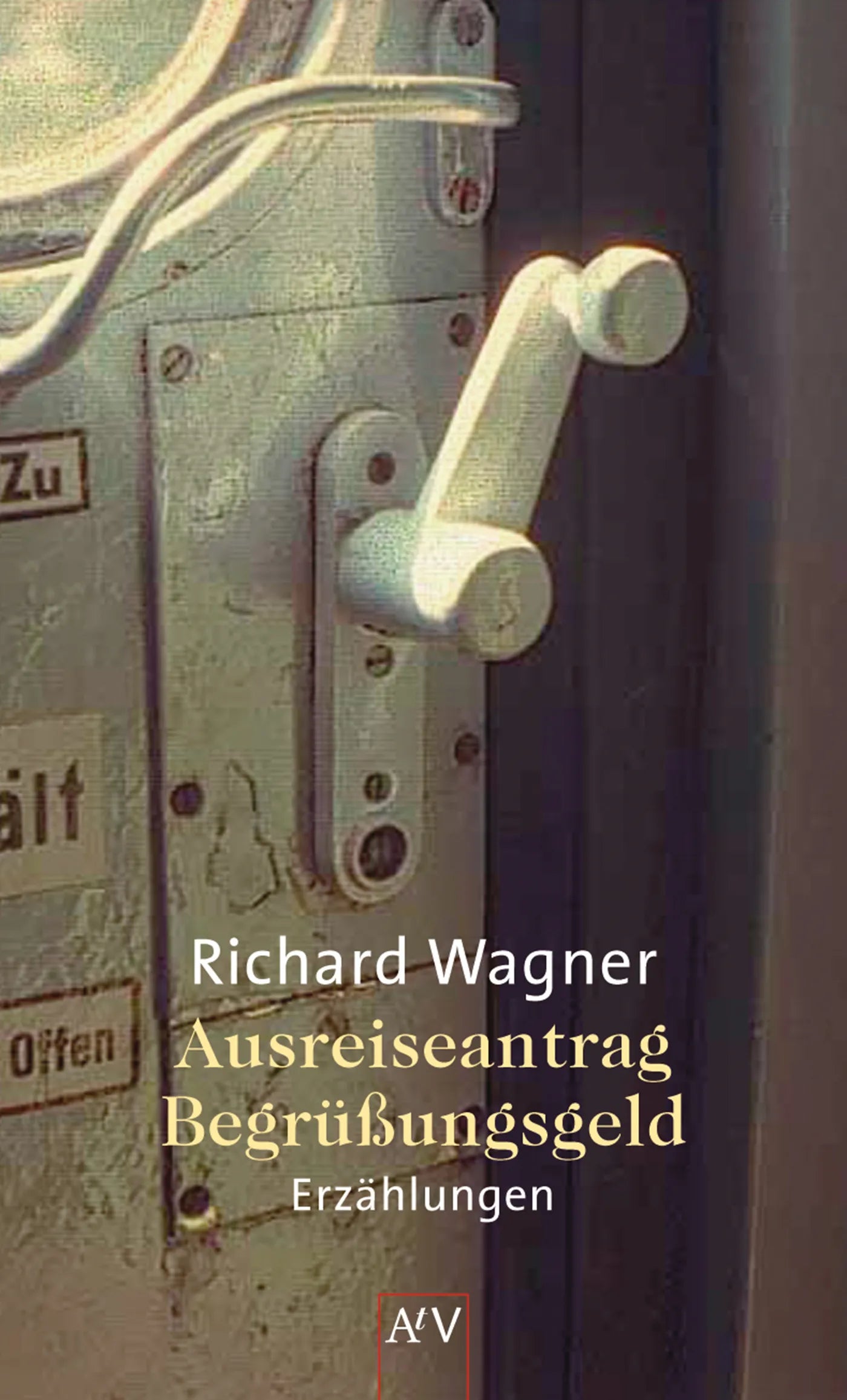 Buchcover von 'Ausreiseantrag. Begrüßungsgeld' - Taschenbuch von Richard Wagner