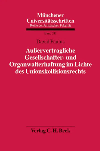 Außervertragliche Gesellschafter- und Organwalterhaftung im Lichte des Unionskollisionsrechts