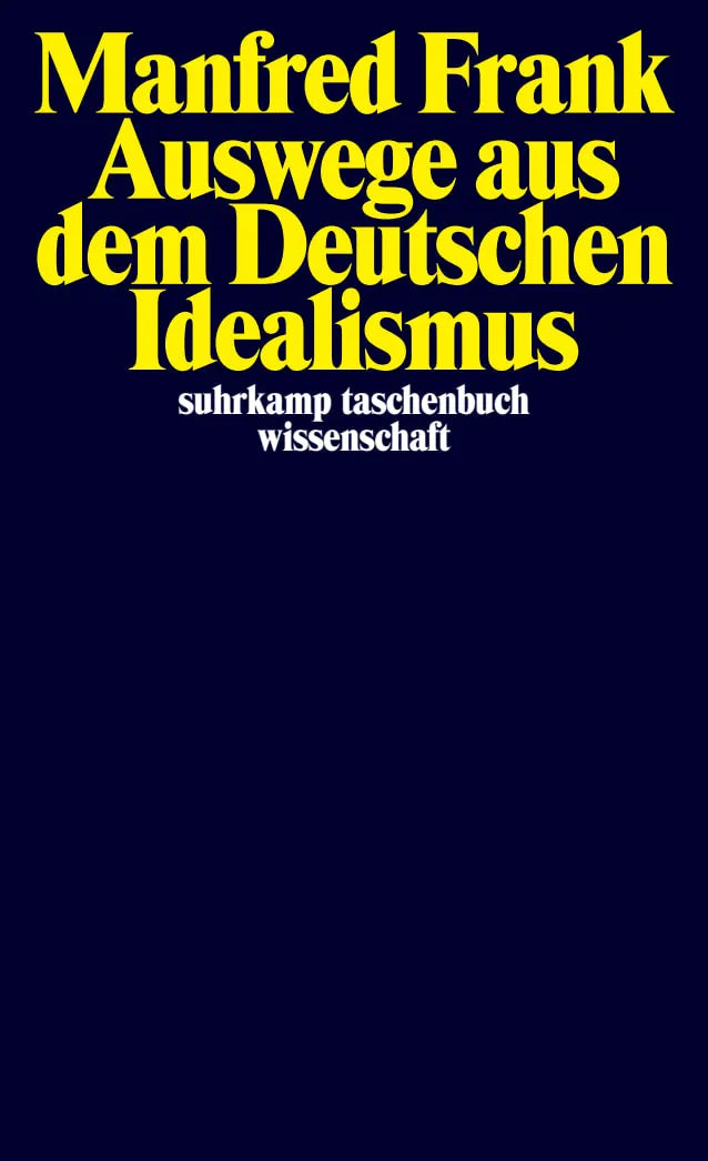 Buchcover von 'Auswege aus dem Deutschen Idealismus' - Taschenbuch von Manfred Frank