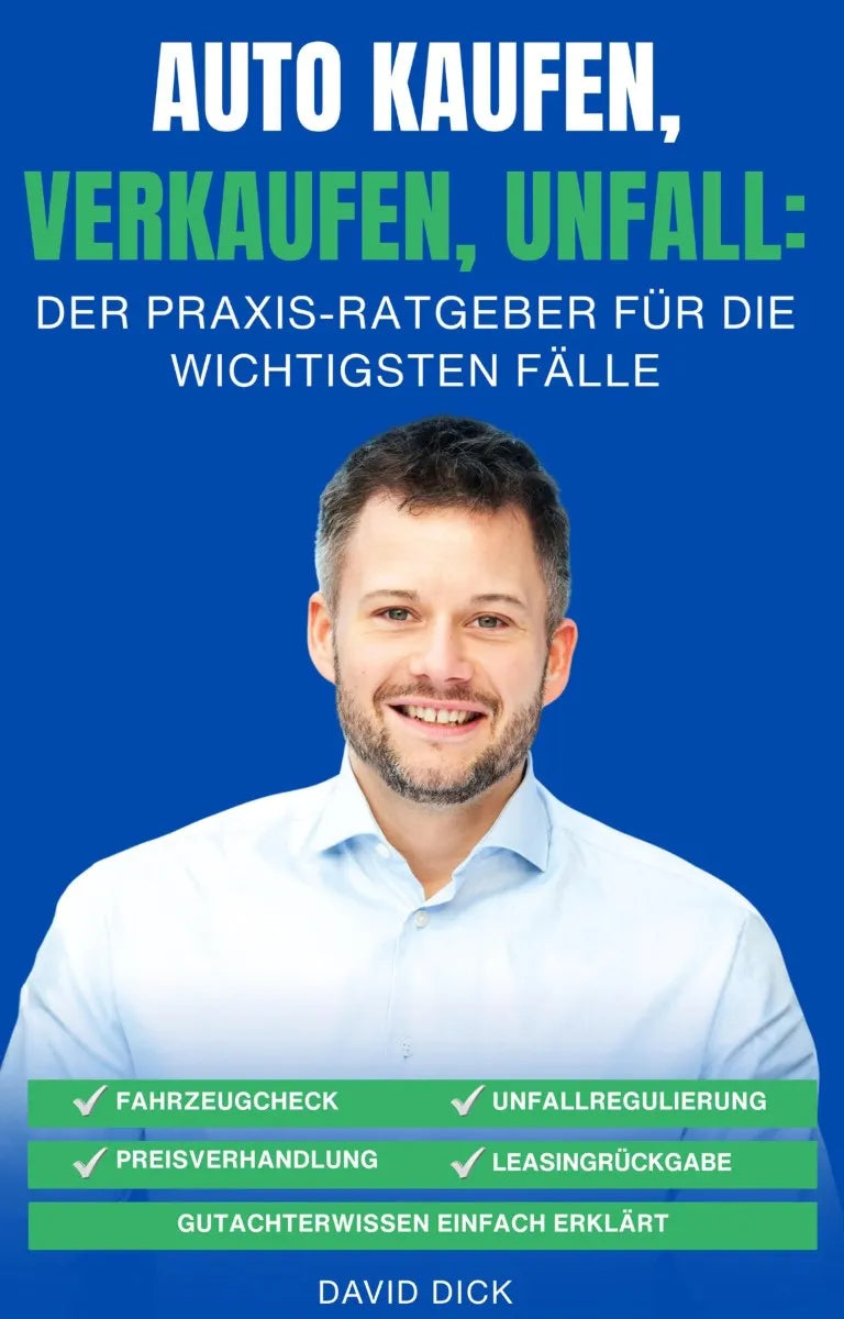 AUTO KAUFEN, VERKAUFEN, UNFALL: DER PRAXIS-RATGEBER FÜR DIE WICHTIGSTEN FÄLLE