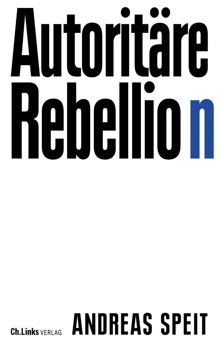 Cover: Autoritäre Rebellion (E-Book) von Andreas Speit