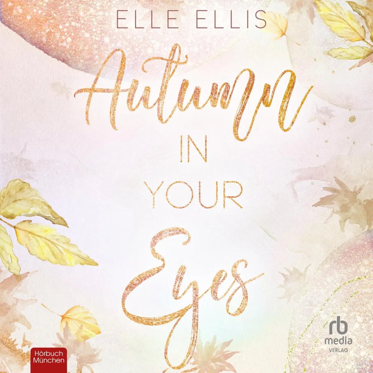 Cover: Autumn in Your Eyes (Hörbuch Download) von Elle Ellis