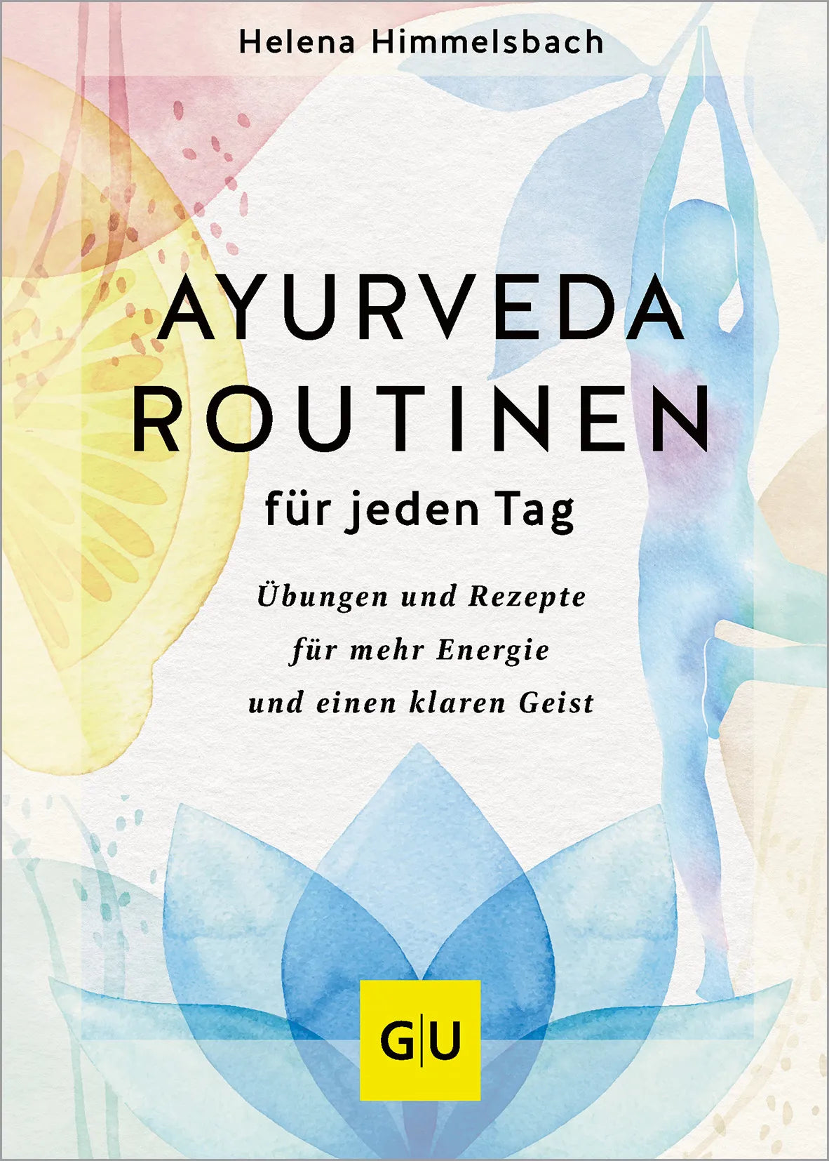 Buchcover von 'Ayurveda-Routinen für jeden Tag' - Gebundene Ausgabe von Helena Himmelsbach