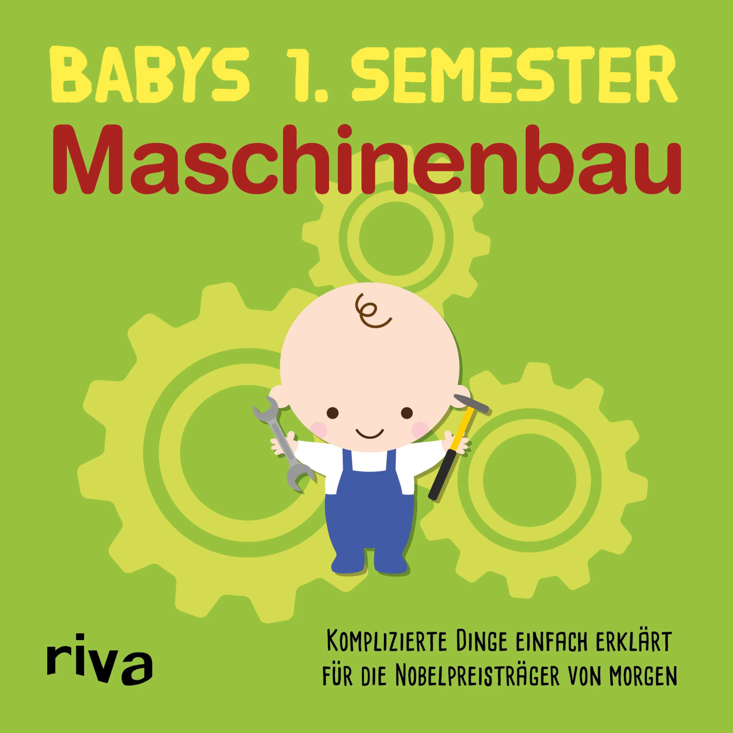 Buchcover von 'Babys erstes Semester – Maschinenbau' - Gebundene Ausgabe von riva Verlag