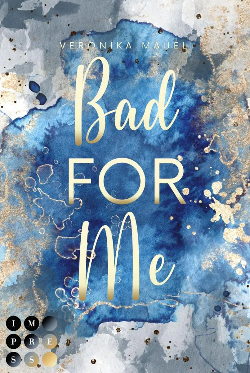 Cover: Bad For Me (E-Book) von Veronika Mauel