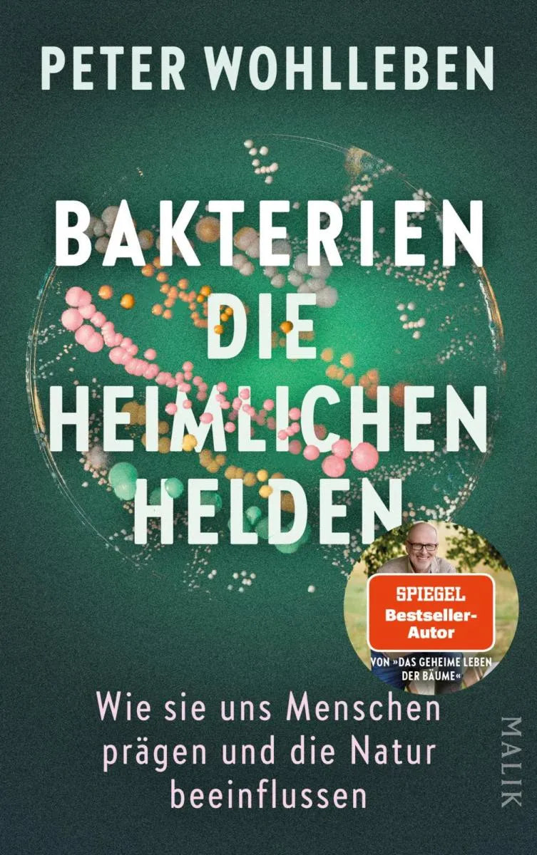 Cover: Bakterien - die heimlichen Helden (E-Book) von Peter Wohlleben