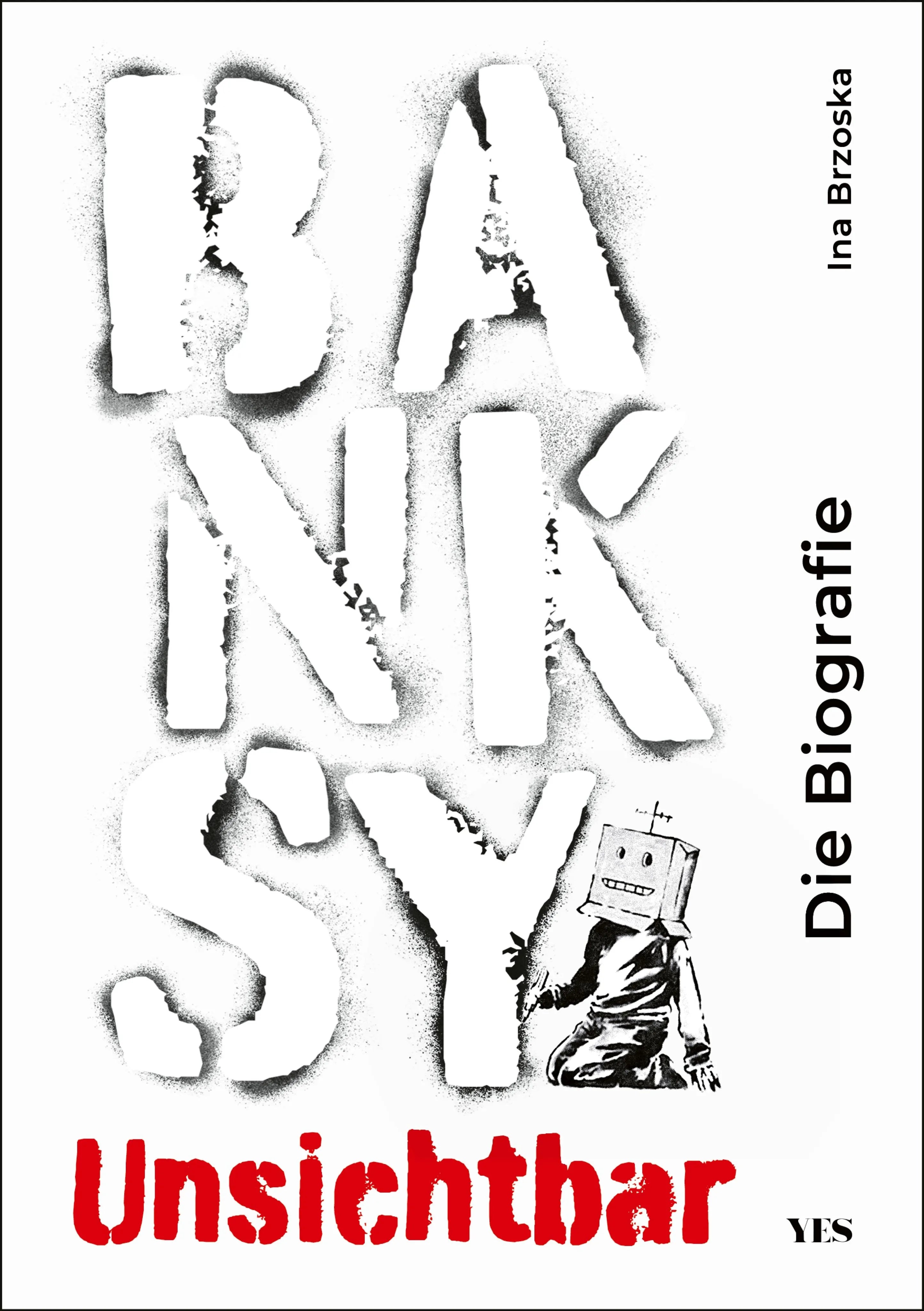 Cover: Banksy. Unsichtbar (E-Book) von Ina Brzoska