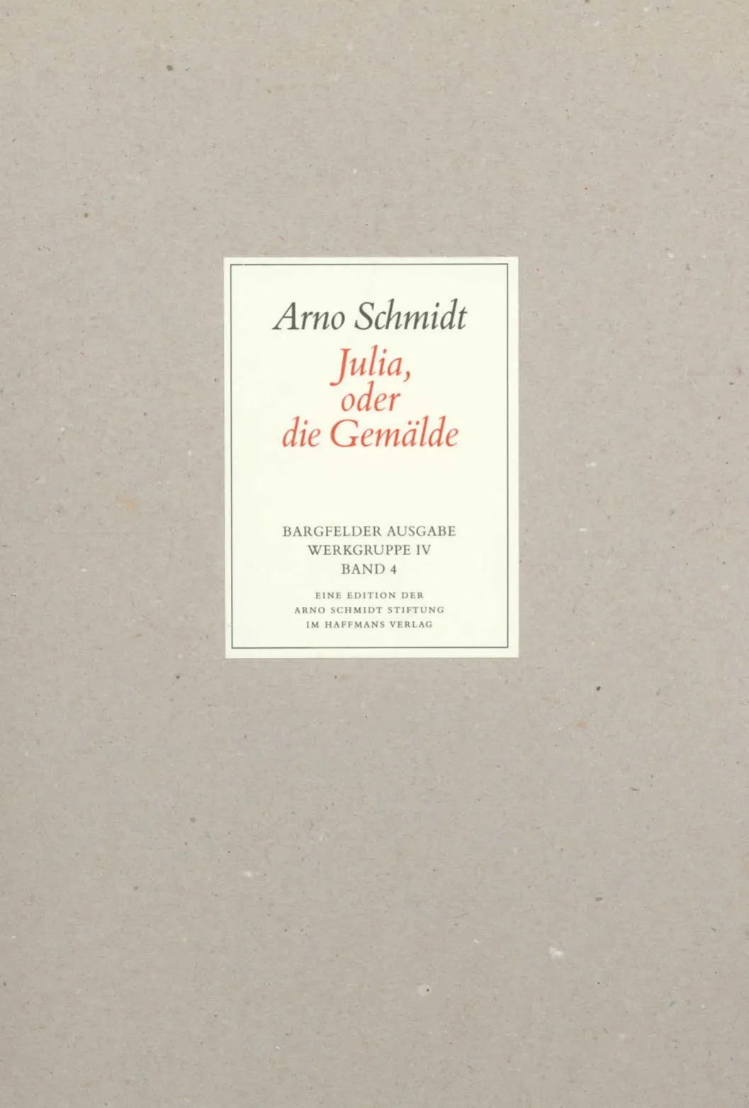 Buchcover von 'Bargfelder Ausgabe. Werkgruppe IV: Das Spätwerk' - Gebundene Ausgabe von Arno Schmidt