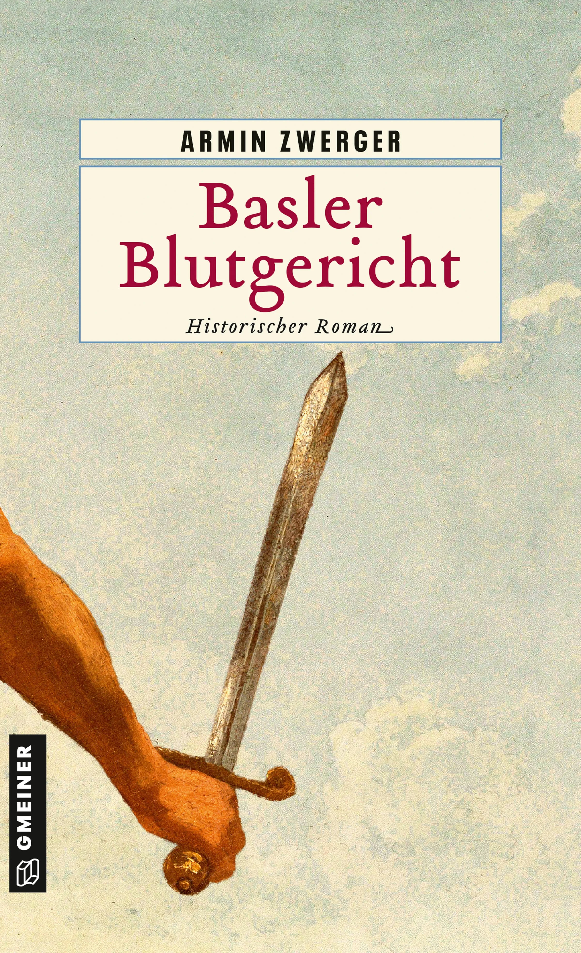 Cover: Basler Blutgericht (E-Book) von Armin Zwerger