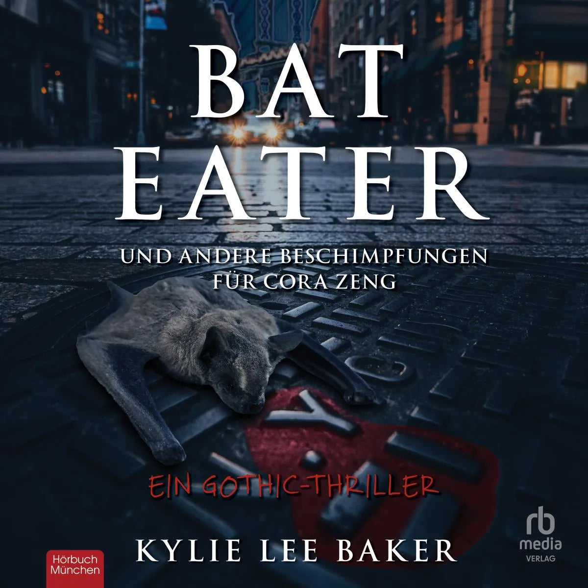 Cover: Bat Eater und andere Beschimpfungen für Cora Zeng (Hörbuch Download) von Kylie Lee Baker