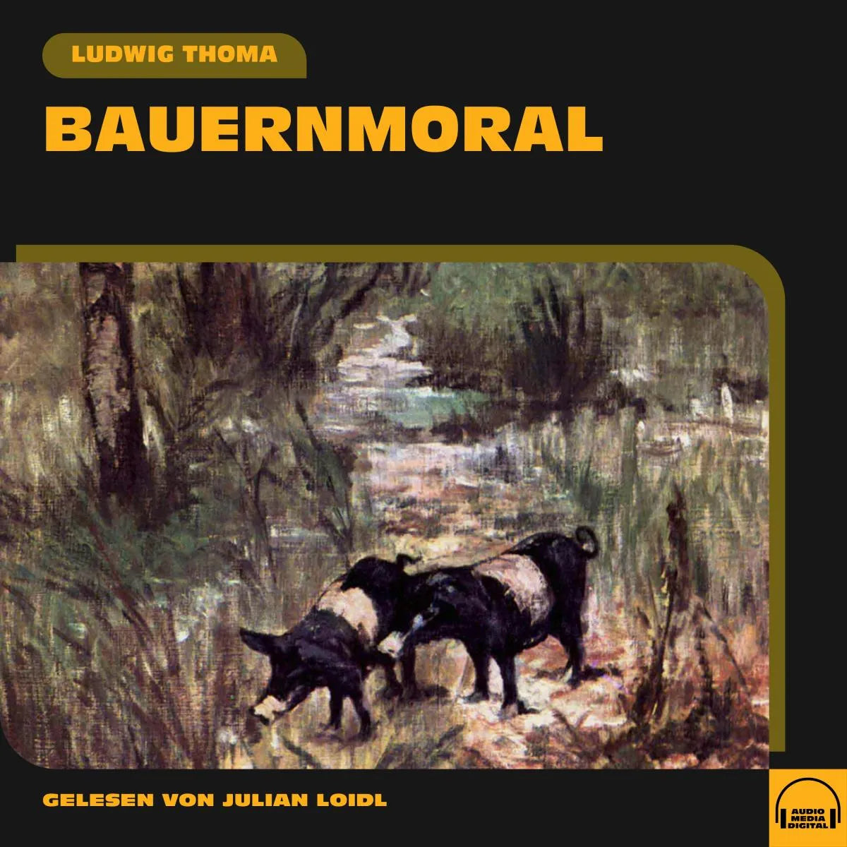 Cover: Bauernmoral (Hörbuch Download) von Ludwig Thoma