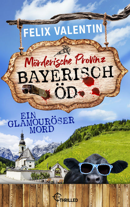 Cover: Bayerisch Öd - Ein glamouröser Mord (E-Book) von Felix Valentin