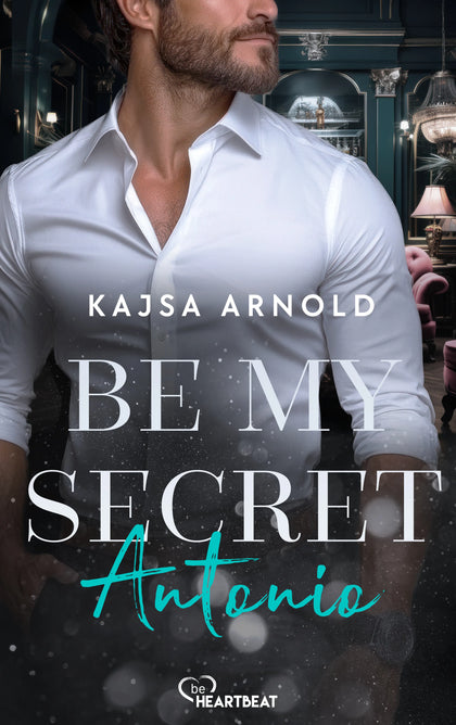Cover: Be my Secret - Antonio (E-Book)