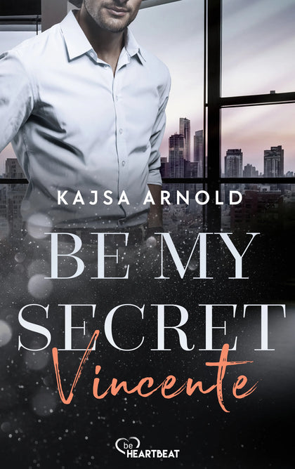 Cover: Be my Secret - Vincente (E-Book)