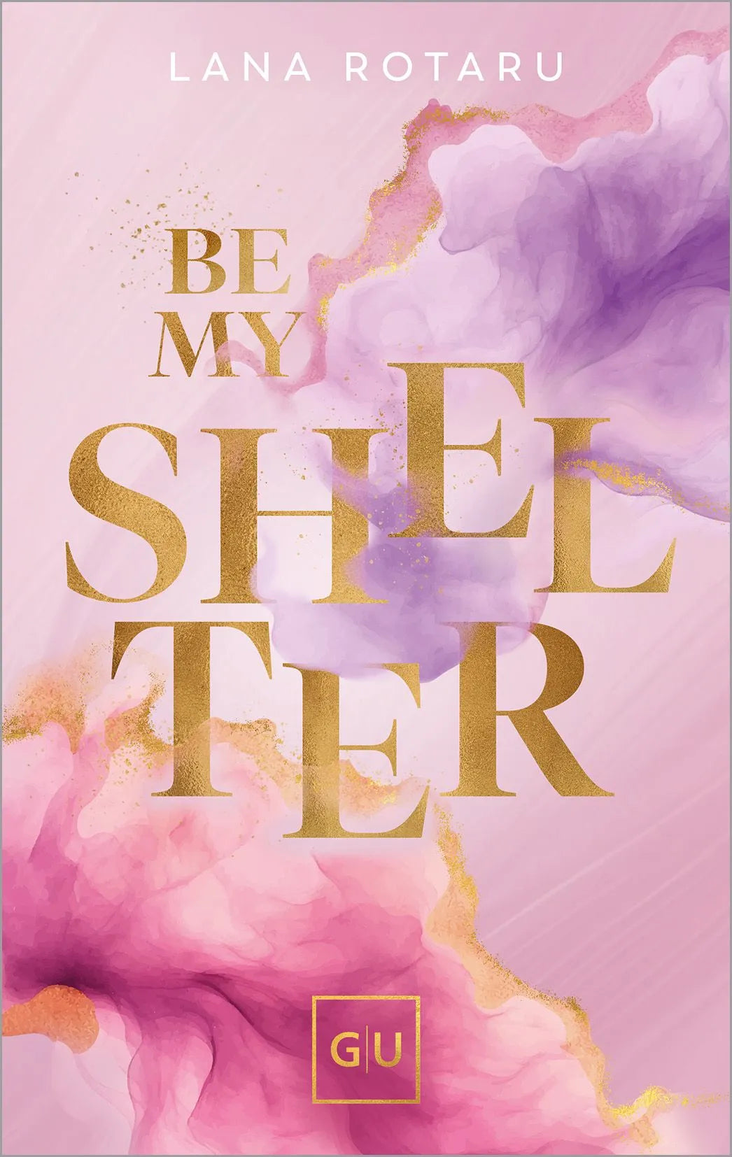 Cover: Be My Shelter (Paperback) von Lana Rotaru