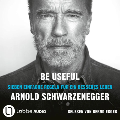 Be Useful - Sieben einfache Regeln für ein besseres Leben