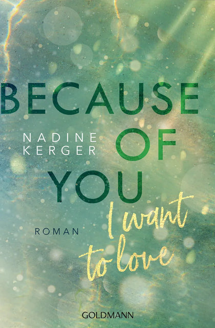 Cover: Because of You I Want to Love (E-Book) von Nadine Kerger