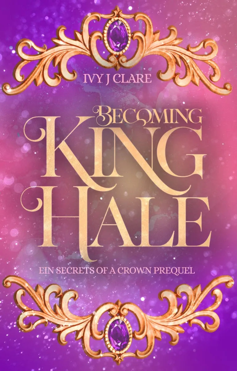 Cover: Becoming King Hale (E-Book) von Ivy J Clare