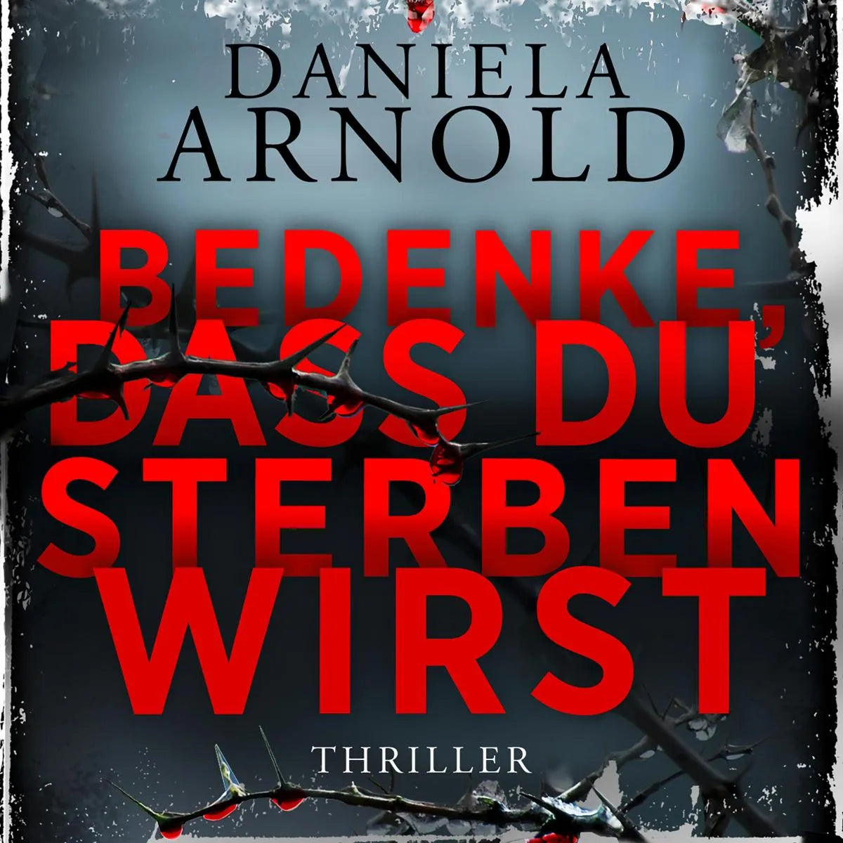 Cover: Bedenke, dass du sterben wirst (Hörbuch Download) von Daniela Arnold