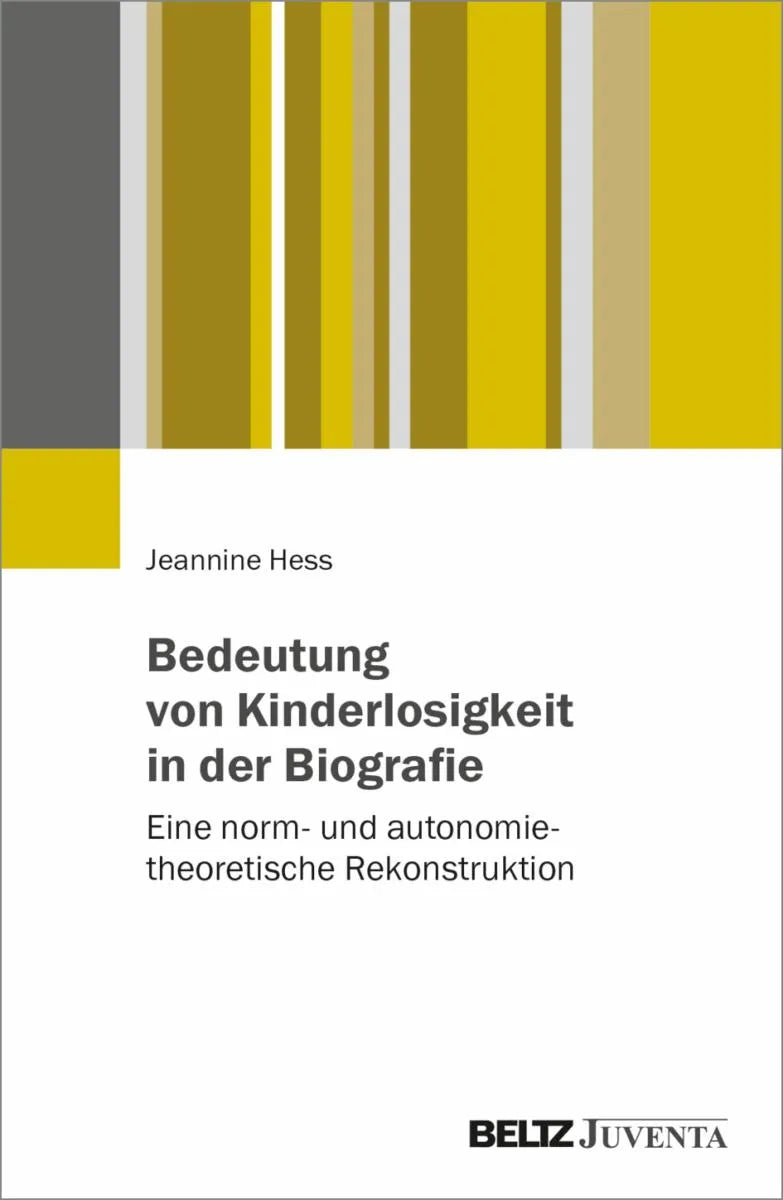 Cover: Bedeutung von Kinderlosigkeit in der Biografie (E-Book) von Jeannine Hess