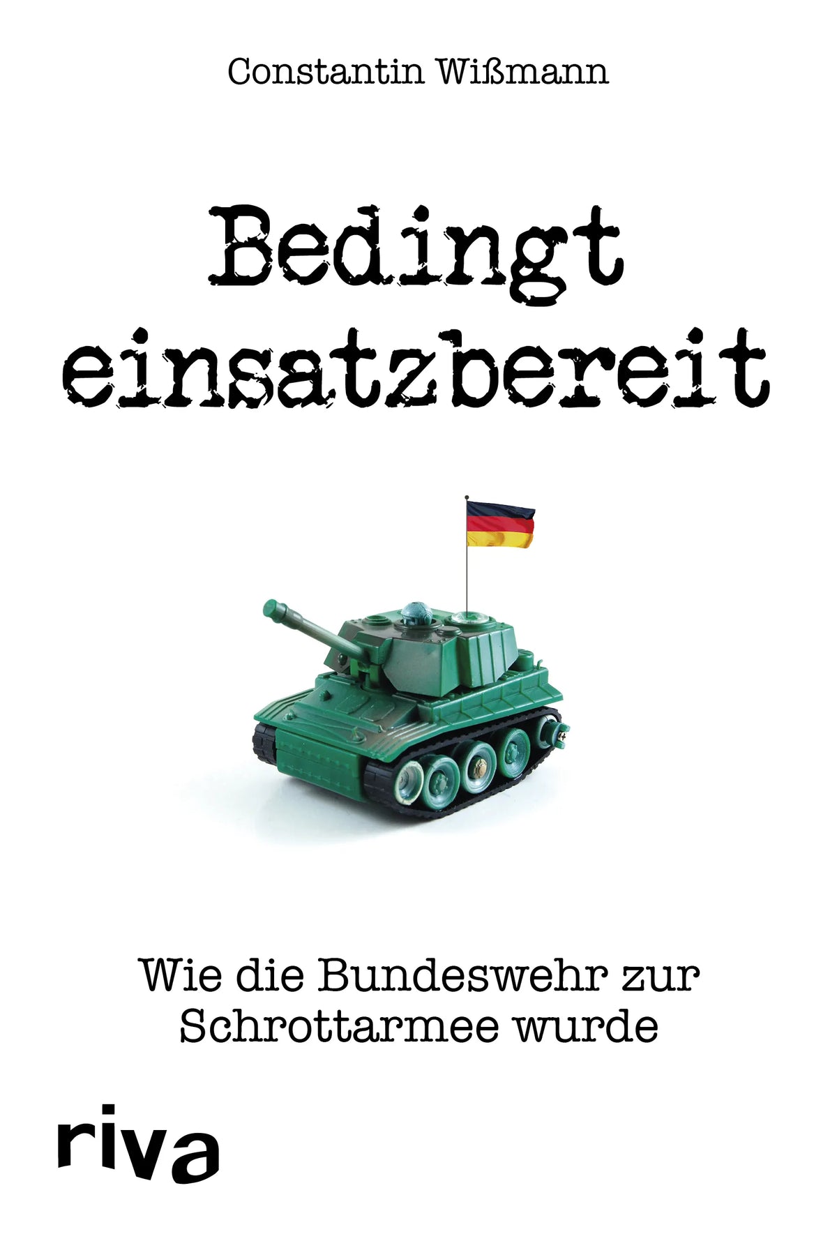 Buchcover von 'Bedingt einsatzbereit' - Gebundene Ausgabe von Constantin Wißmann