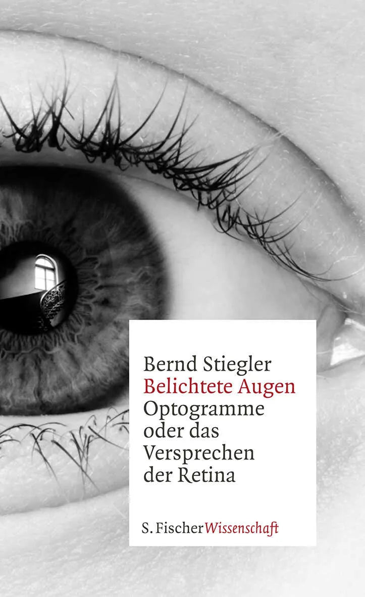 Buchcover von 'Belichtete Augen' - Gebundene Ausgabe von Bernd Stiegler