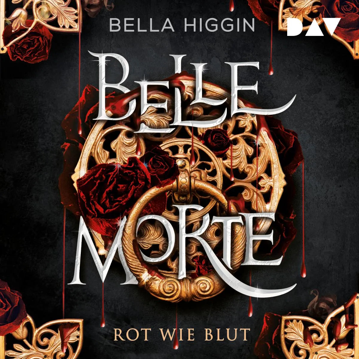 Cover: Belle Morte - Teil 1: Rot wie Blut (Hörbuch Download) von Bella Higgin