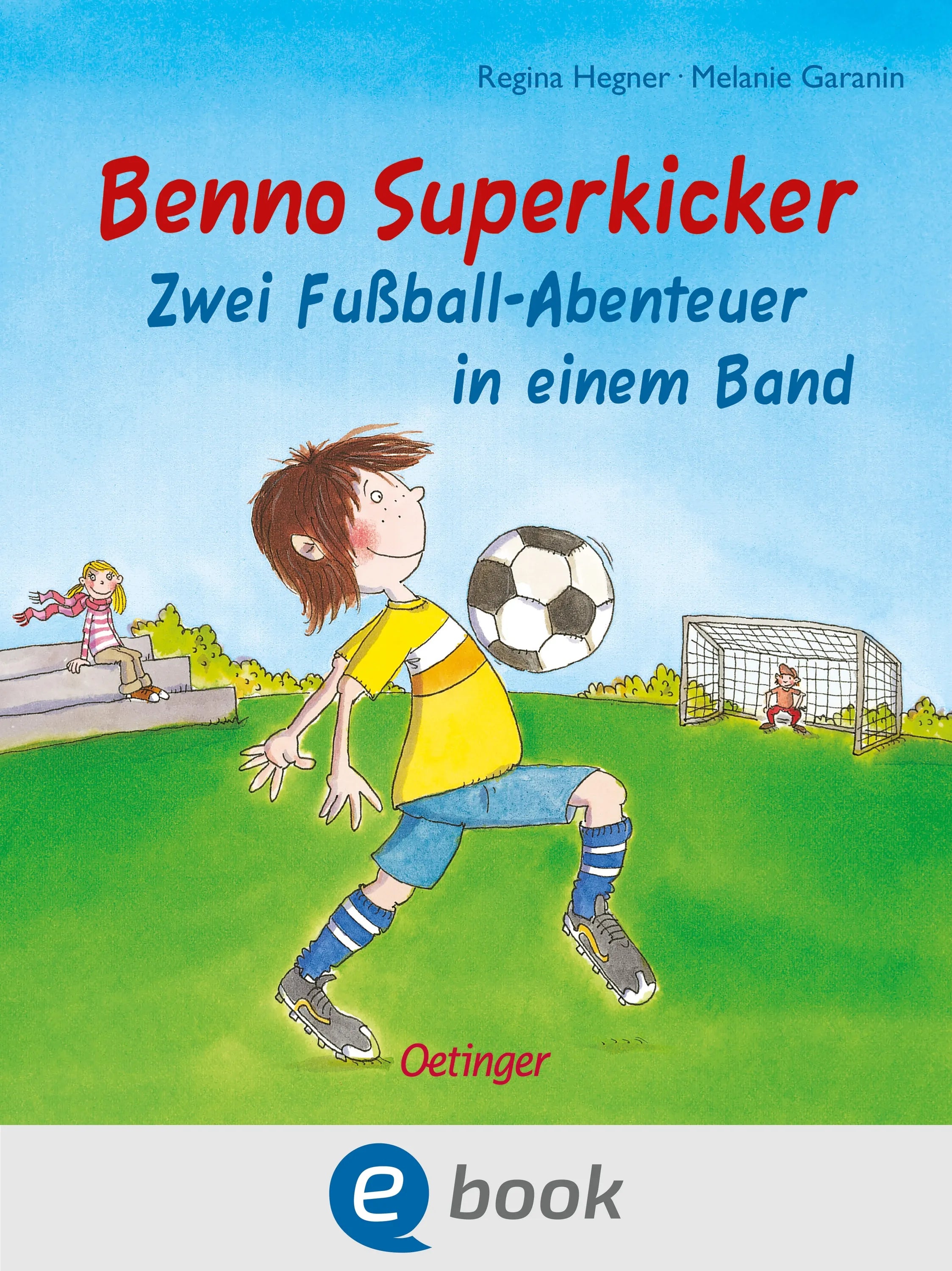 Cover: Benno Superkicker. Zwei Fußballabenteuer in einem Band (E-Book) von Regina Hegner