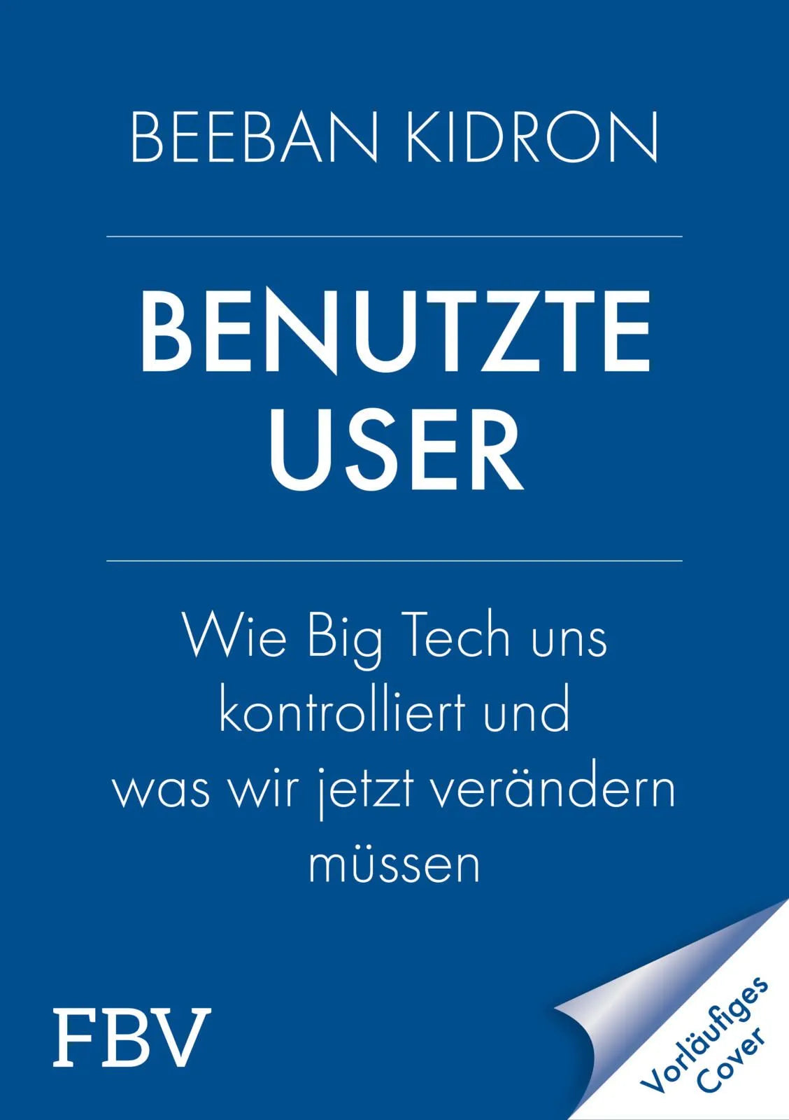 Cover: Benutzte User (Hardcover) von Beeban Kidron