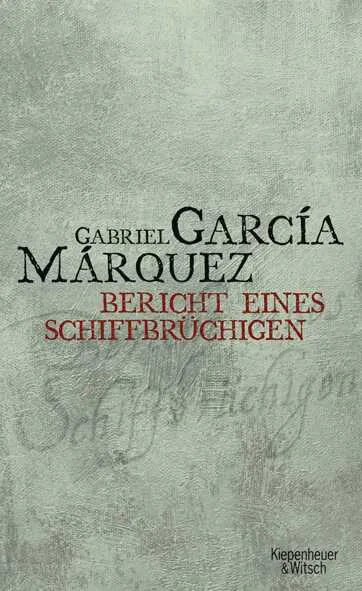 Buchcover von 'Bericht eines Schiffbrüchigen' - Gebundene Ausgabe von Gabriel García Márquez