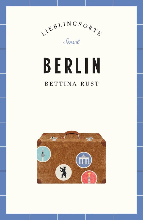 Berlin Reiseführer LIEBLINGSORTE