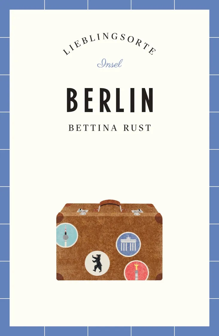 Buchcover von 'Berlin Reiseführer LIEBLINGSORTE' - Paperback von Bettina Rust
