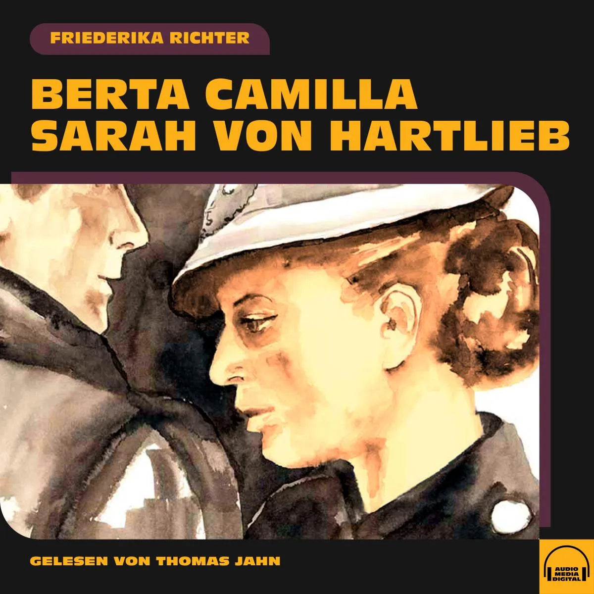 Cover: Berta Camilla Sarah von Hartlieb (Hörbuch Download) von Friederika Richter