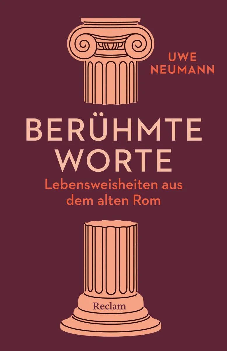 Cover: Berühmte Worte. Lebensweisheiten aus dem alten Rom (E-Book) von Uwe Neumann