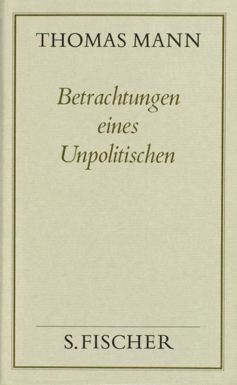 Buchcover von 'Betrachtungen eines Unpolitischen' - Gebundene Ausgabe von Thomas Mann